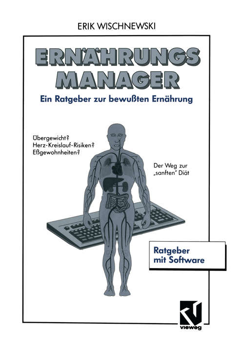 Book cover of ErnährungsManager: Ein Ratgeber zur bewußten Ernährung mit Software und Benutzerhandbuch (pdf) (1. Aufl. 1993)