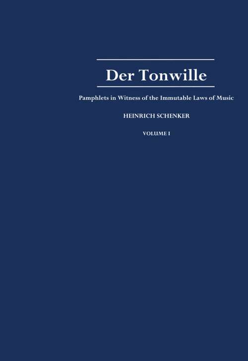 Book cover of Der Tonwille: Pamphlets in Witness of the Immutable Laws of Music, Volume I: Issues 1-5 (1921-1923)