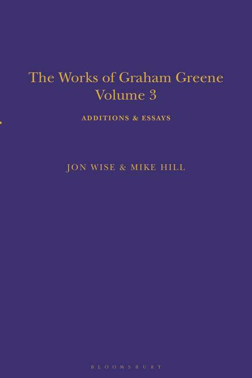 Book cover of The Works of Graham Greene, Volume 3: Additions & Essays
