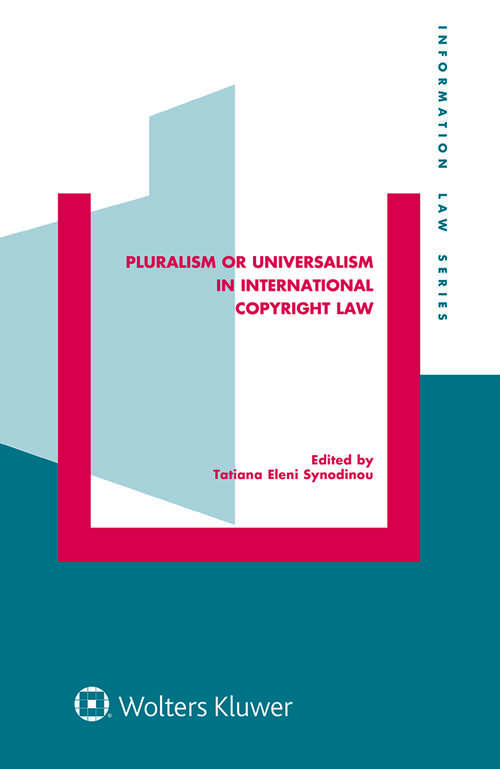 Book cover of Pluralism or Universalism in International Copyright Law