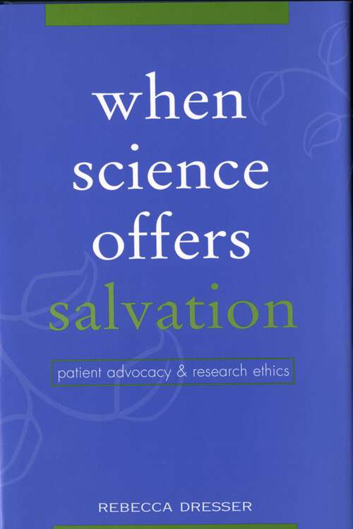 Book cover of When Science Offers Salvation: Patient Advocacy and Research Ethics