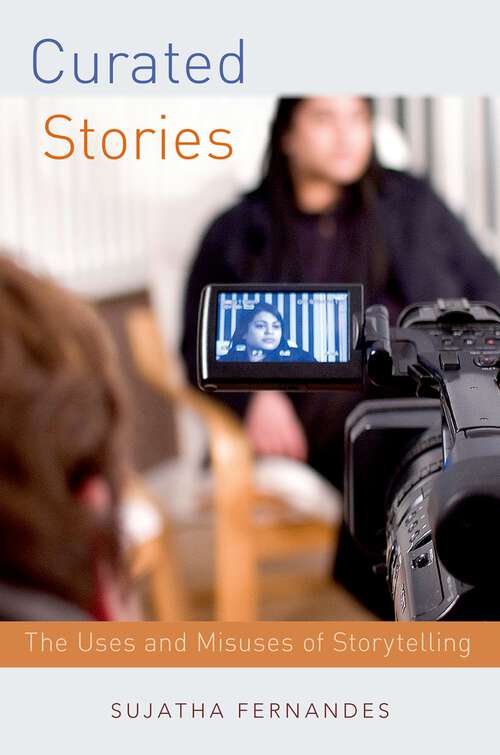 Book cover of Curated Stories: The Uses and Misuses of Storytelling (Oxford Studies in Culture and Politics)