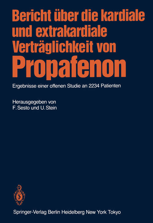 Book cover of Bericht über die kardiale und extrakardiale Verträglichkeit von Propafenon: Ergebnisse einer offenen Studie an 2234 Patienten (1985)