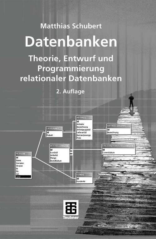 Book cover of Datenbanken: Theorie, Entwurf und Programmierung relationaler Datenbanken (2. Aufl. 2007)