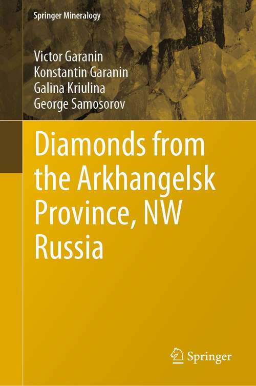 Book cover of Diamonds from the Arkhangelsk Province, NW Russia (1st ed. 2021) (Springer Mineralogy)