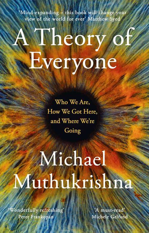 Book cover of A Theory of Everyone: Who We Are, How We Got Here, and Where We’re Going