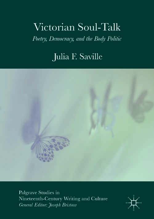 Book cover of Victorian Soul-Talk: Poetry, Democracy, and the Body Politic