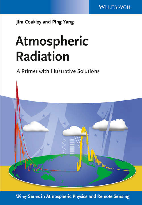 Book cover of Atmospheric Radiation: A Primer with Illustrative Solutions (Wiley Series In Atmospheric Physics And Remote Sensing Ser.)