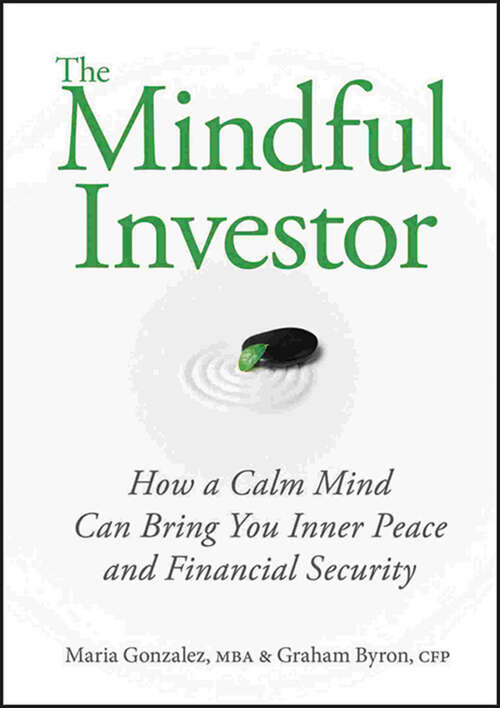 Book cover of The Mindful Investor: How a Calm Mind Can Bring You Inner Peace and Financial Security