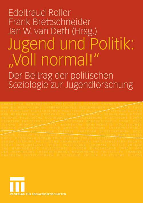 Book cover of Jugend und Politik: Der Beitrag der politischen Soziologie zur Jugendforschung (2006) (Veröffentlichung des Arbeitskreises "Wahlen und politische Einstellungen" der Deutschen Vereinigung für Politische Wissenschaft (DVPW))