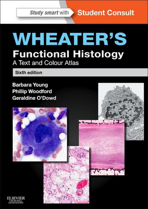 Book cover of Wheater's Functional Histology E-Book: A Text and Colour Atlas (6)