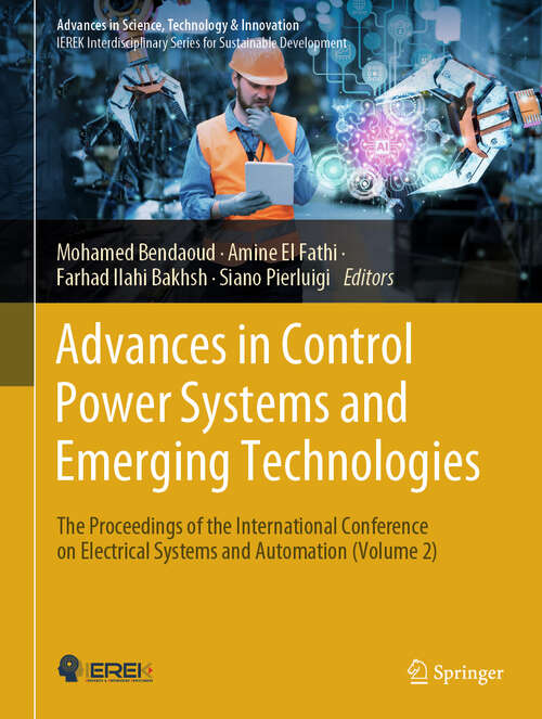 Book cover of Advances in Control Power Systems and Emerging Technologies: The Proceedings of the International Conference on Electrical Systems and Automation (Volume 2) (2024) (Advances in Science, Technology & Innovation)