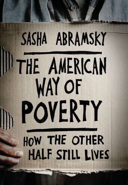 Book cover of The American Way of Poverty: How the Other Half Still Lives