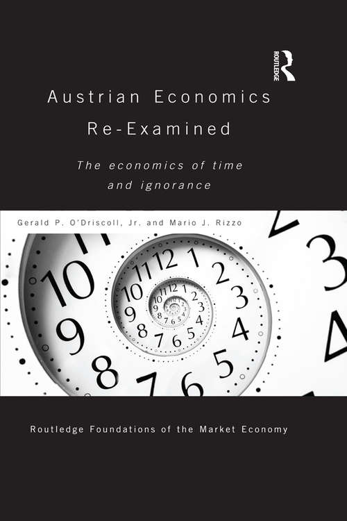 Book cover of Austrian Economics Re-examined: The Economics of Time and Ignorance (Routledge Foundations of the Market Economy)