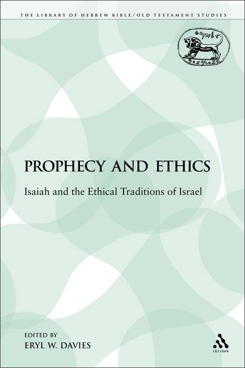 Book cover of Prophecy and Ethics: Isaiah and the Ethical Traditions of Israel (The Library of Hebrew Bible/Old Testament Studies)