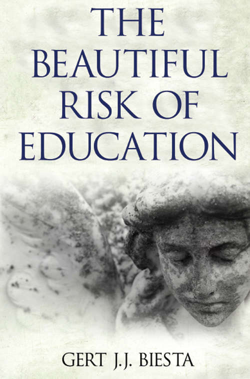 Book cover of Beautiful Risk of Education (Interventions: Education, Philosophy, And Culture Ser.)