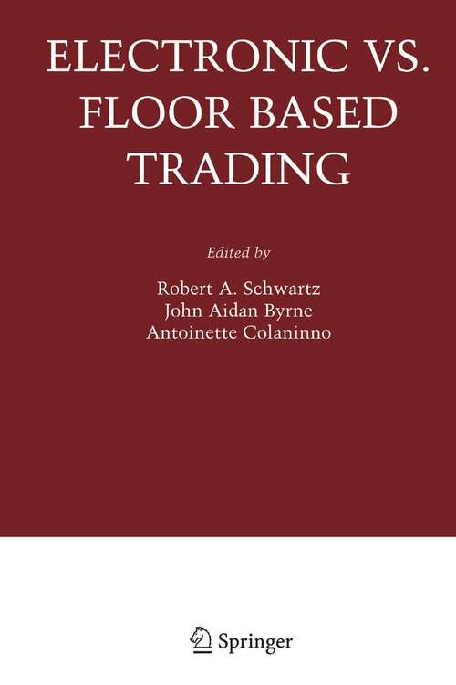 Book cover of Electronic vs. Floor Based Trading (2006) (Zicklin School of Business Financial Markets Series)