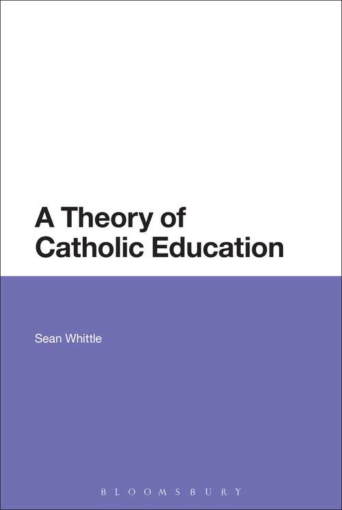 Book cover of A Theory of Catholic Education