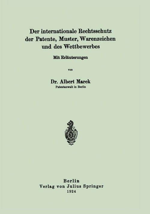 Book cover of Der internationale Rechtsschutz der Patente, Muster, Warenzeichen und des Wettbewerbes (1924)