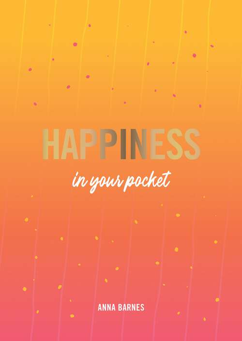 Book cover of Happiness in Your Pocket: Tips and Advice for a Happier You