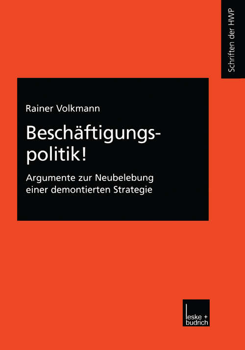 Book cover of Beschäftigungspolitik!: Argumente zur Neubelebung einer demontierten Strategie (2001) (Schriftenreihe der HWP #6)