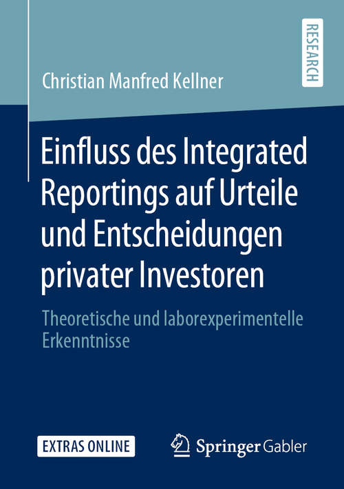 Book cover of Einfluss des Integrated Reportings auf Urteile und Entscheidungen privater Investoren: Theoretische und laborexperimentelle Erkenntnisse (1. Aufl. 2020)