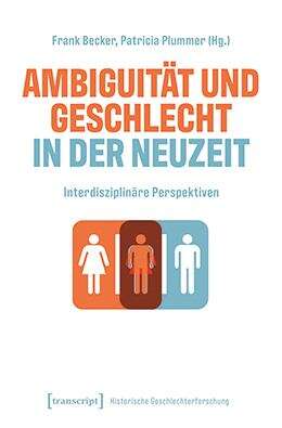 Book cover of Ambiguität und Geschlecht in der Neuzeit: Interdisziplinäre Perspektiven (Historische Geschlechterforschung #14)