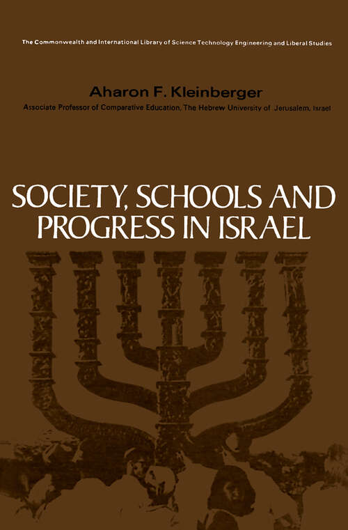 Book cover of Society, Schools and Progress in Israel: The Commonwealth and International Library: Education and Educational Research