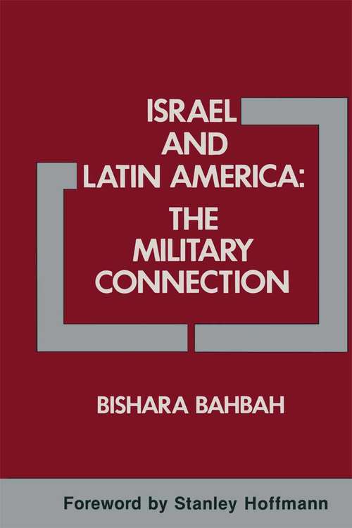 Book cover of Israel and Latin America: The Military Connection (1st ed. 1986)