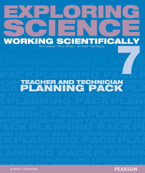 Book cover of Exploring Science: Working Scientifically Teacher & Technician Planning Pack Year 7 (Exploring Science 4)