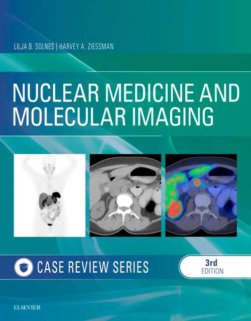 Book cover of Nuclear Medicine and Molecular Imaging: Nuclear Medicine and Molecular Imaging: Case Review Series E-Book (3) (Case Review)