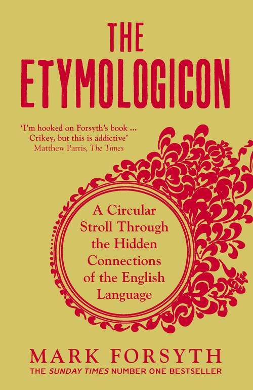 Book cover of The Etymologicon: A Circular Stroll through the Hidden Connections of the English Language