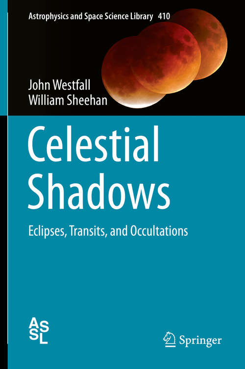 Book cover of Celestial Shadows: Eclipses, Transits, and Occultations (2015) (Astrophysics and Space Science Library #410)