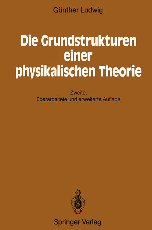 Book cover of Die Grundstrukturen einer physikalischen Theorie (2. Aufl. 1990)