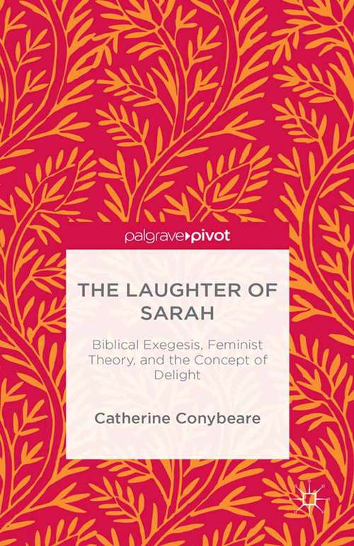 Book cover of The Laughter of Sarah: Biblical Exegesis, Feminist Theory, and the Concept of Delight (2013)