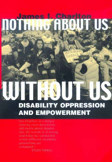 Book cover of Nothing About Us Without Us: Disability Oppression and Empowerment (PDF)