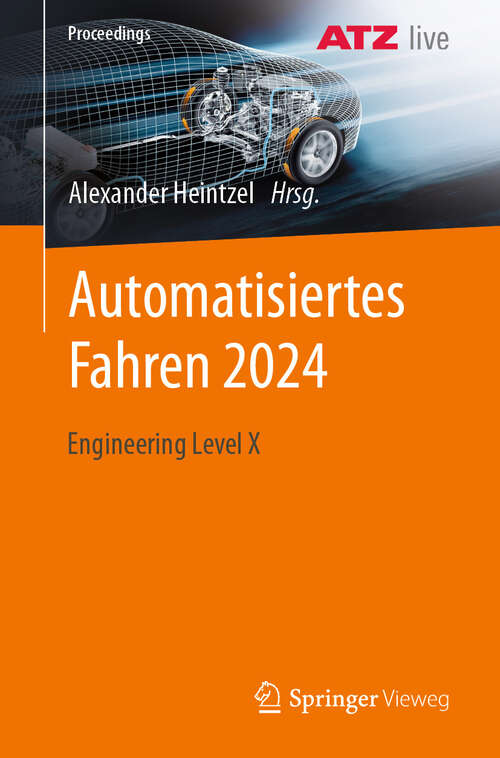 Book cover of Automatisiertes Fahren 2024: Engineering Level X (2024) (Proceedings)