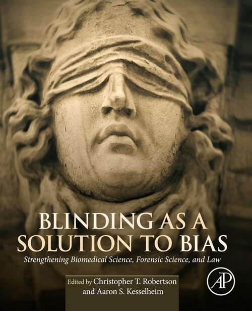 Book cover of Blinding as a Solution to Bias: Strengthening Biomedical Science, Forensic Science, and Law