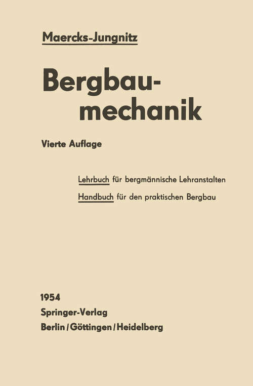 Book cover of Bergbaumechanik: Lehrbuch für bergmännische Lehranstalten Handbuch für den praktischen Bergbau (4. Aufl. 1954)