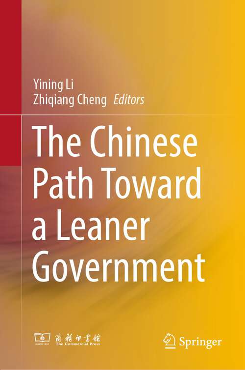 Book cover of The Chinese Path Toward a Leaner Government (1st ed. 2023)