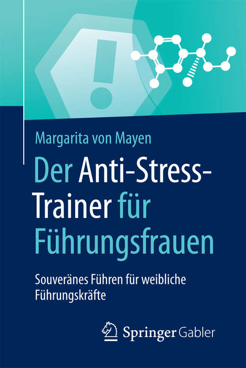 Book cover of Der Anti-Stress-Trainer für Führungsfrauen: Souveränes Führen für weibliche Führungskräfte