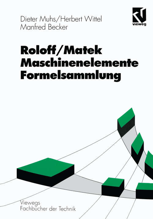 Book cover of Roloff/Matek Maschinenelemente Formelsammlung (5., verb. Aufl. 1994) (Viewegs Fachbücher der Technik)