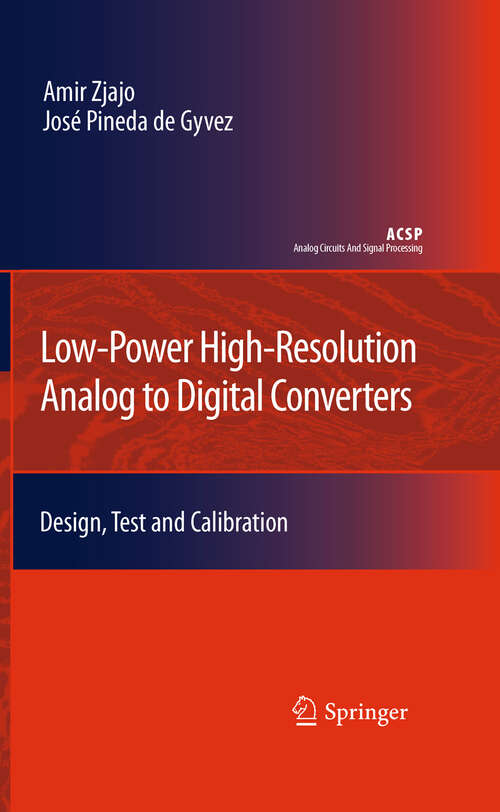 Book cover of Low-Power High-Resolution Analog to Digital Converters: Design, Test and Calibration (2011) (Analog Circuits and Signal Processing)