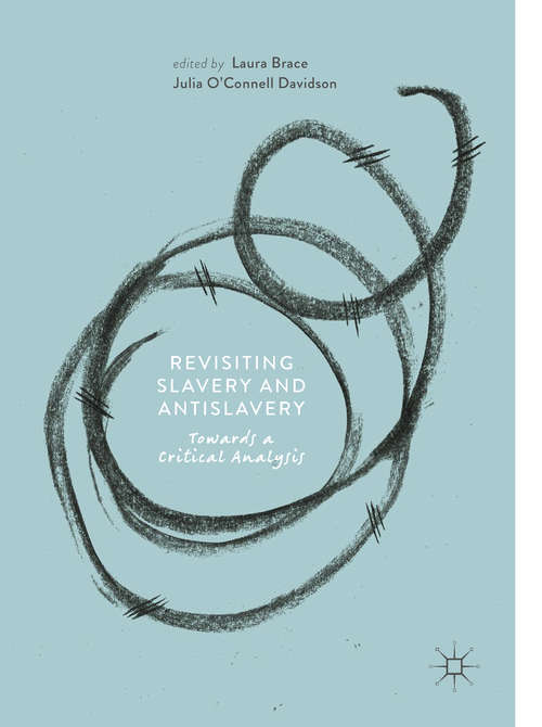Book cover of Revisiting Slavery and Antislavery: Towards a Critical Analysis