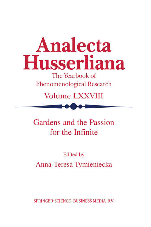 Book cover of Gardens and the Passion for the Infinite (2003) (Analecta Husserliana #78)