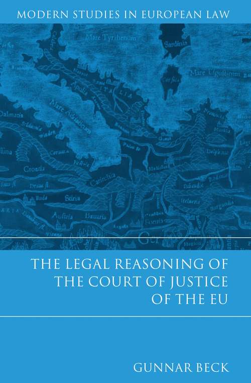 Book cover of The Legal Reasoning of the Court of Justice of the EU (Modern Studies in European Law #36)