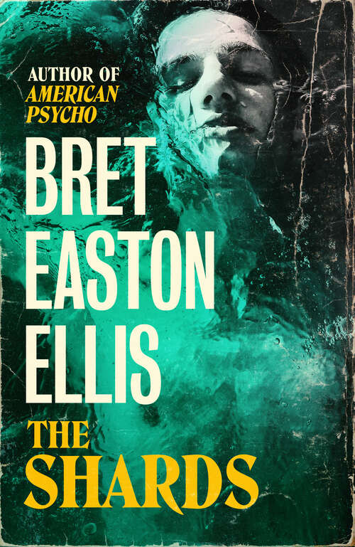 Book cover of The Shards: Bret Easton Ellis. LA, 1981. Buckley College in Heat