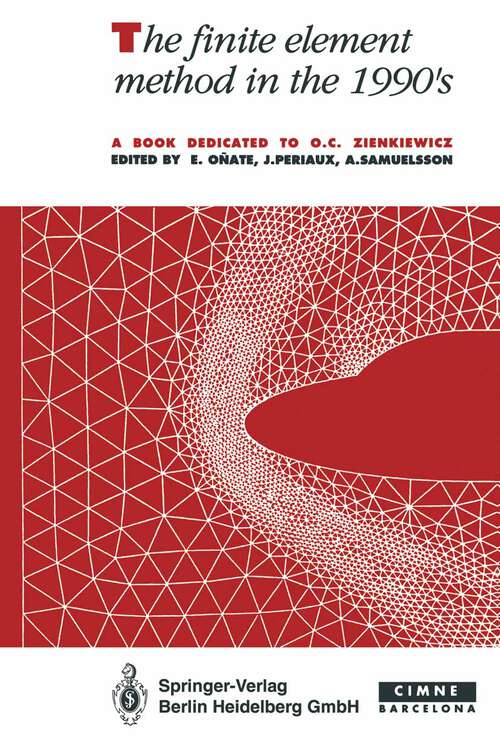 Book cover of The finite element method in the 1990’s: A Book Dedicated to O.C. Zienkiewicz (1991)