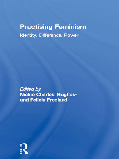 Book cover of Practising Feminism: Identity, Difference, Power