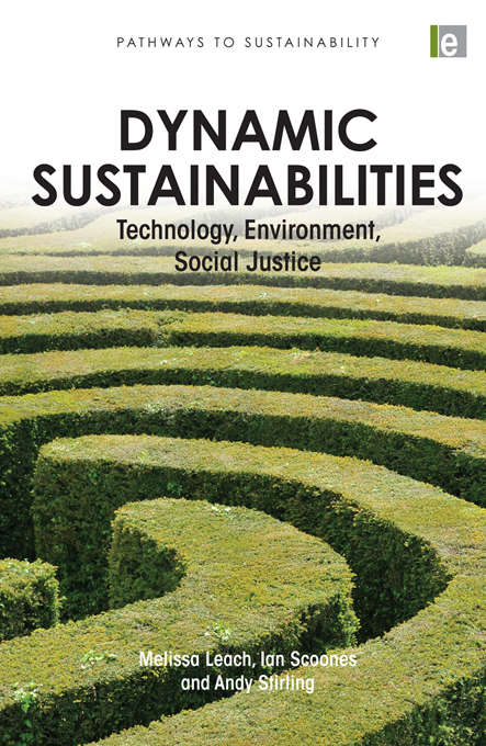 Book cover of Dynamic Sustainabilities: "Technology, Environment, Social Justice"